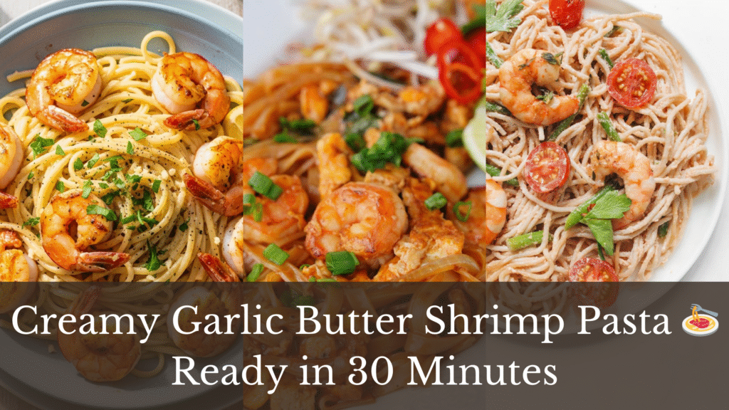 A collage of three images of garlic butter shrimp pasta plates, a mix of buttery, creamy, and mouth-watering